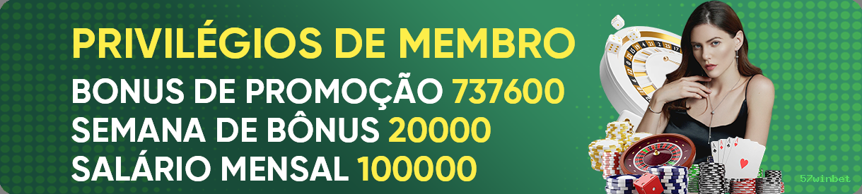 Bônus exclusivos membros VIP 57winbet